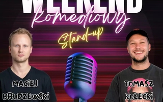 Stand-up: Maciej Brudzewski i Tomek Kołecki