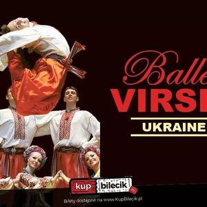 Teatr: Narodowy Balet Ukrainy VIRSKI - NARODOWY BALET UKRAINY "VIRSKI"