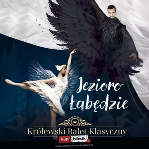 Teatr: Królewski Balet Klasyczny - Jezioro Łabędzie - Królewski Balet Klasyczny - Jezioro Łabędzie