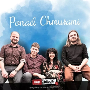 Dołącz do niezwykłej muzycznej podróży z zespołem Ponad Chmurami!