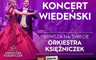 KONCERT WIEDEŃSKI  - PIERWSZA NA ŚWIECIE ORKIESTRA KSIĘŻNICZEK TOMCZYK ART