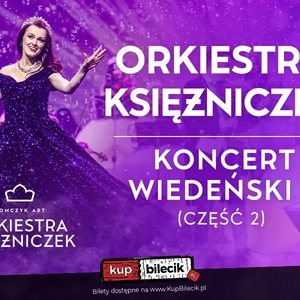 Jedyna na Świecie ORKIESTRA KSIĘŻNICZEK, soliści, balet