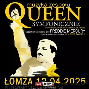QUEEN SYMFONICZNIE powraca do ŁOMŻY - Filharmonia Kameralna - 12 kwietnia 2025!