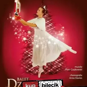 Teatr: Balet Dziadek do orzechów - Balet Dziadek do orzechów w Poznań Balet Dziadek do orzechów - familijny spektakl baletowy