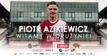 Piotr Azikiewicz zawodnikiem Łomżyńskiego Klubu Sportowego - Łomżyński Klub Sportowy