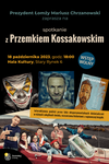 Spotkanie z Przemkiem Kossakowskim | xlomza.pl