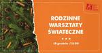 Rodzinne Warsztaty Bożonarodzeniowe | xlomza.pl