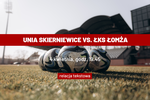 [LIVE] Unia Skierniewice - ŁKS Łomża - relacja tekstowa - Łomżyński Klub Sportowy