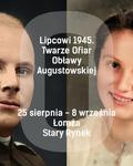 "Lipcowi 1945. Twarze Ofiar Obławy Augustowskiej" - wystawa na Starym Rynku | xlomza.pl
