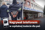 Nagrywał telefonem w szpitalnej toalecie dla pań | xlomza.pl